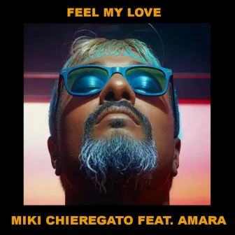 Feel My Love by Miki Chieregato