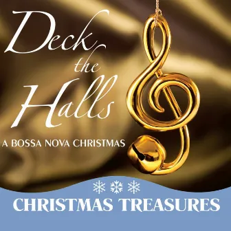 Deck the Halls: A Bossa Nova Christmas by C.S. Heath