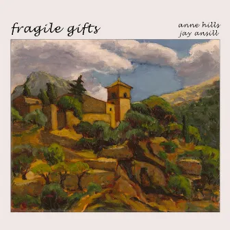 Fragile Gifts by Anne Hills