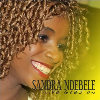 Life Goes On by Sandra Ndebele