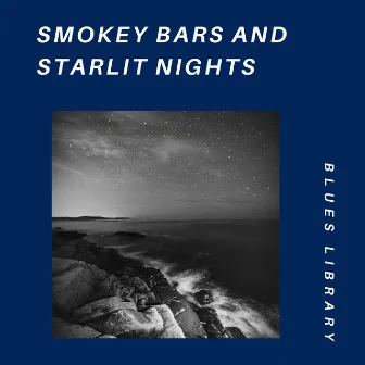 Smokey Bars and Starlit Nights: Blues Melodies by Unknown Artist