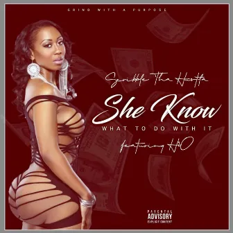 She Know What to Do With It by Scribble Tha Hustla