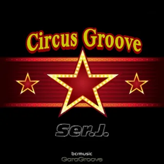 Circus Groove by Ser.J.