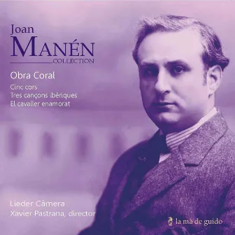 Joan Manén: Choral Works by Lieder Càmera