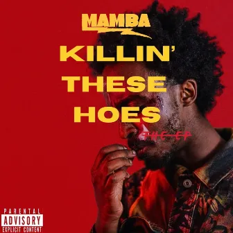 Killin' These Hoes by Mamba