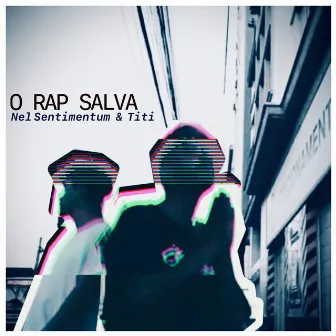 O Rap Salva by Nel Sentimentum