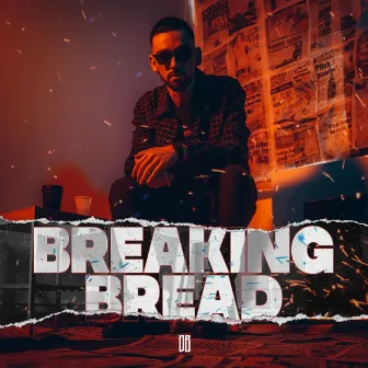 Breaking Bread by The Dude