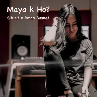 Maya K Ho? by Situsit