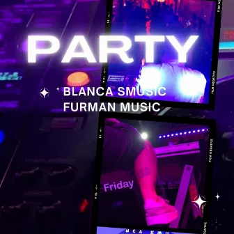 PARTY by Blanca Smusic