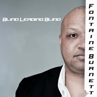 Blind Leading Blind by Fontaine Burnett