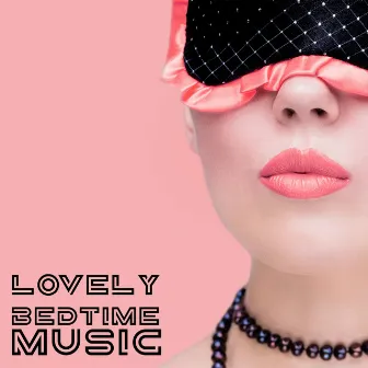 Lovely Bedtime Music – Natural Remedy for Insomnia, Better Sleep Quality, Rest and Relax by Relax Time Universe