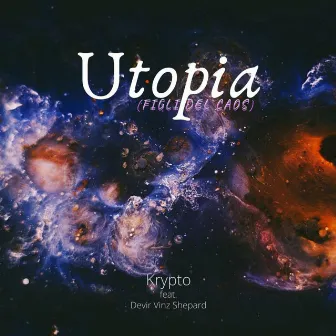 Utopia (figli del caos) [feat. Devir Vinz Shepard] by Krypto