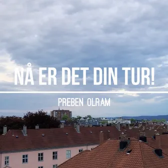 Nå Er Det Din Tur! by Preben Olram