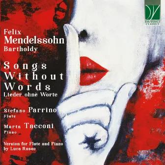 Felix Mendelssohn Bartholdy: Songs Without Words (Lieder ohne Worte - Version for Flute and Piano by Luca Russo) by Marta Tacconi