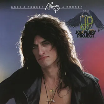 Once A Rocker, Always A Rocker by The Joe Perry Project