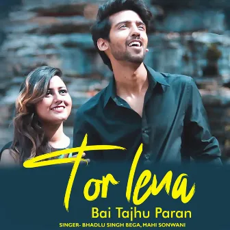 Tor Lane Bai Tajhu Paran by Mahi Sonwani