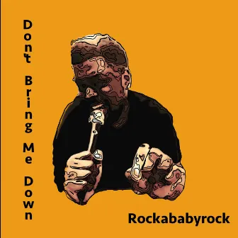 Don't Bring Me Down by Rockababyrock