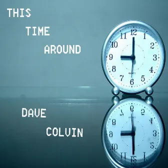 This Time Around by Dave Colvin