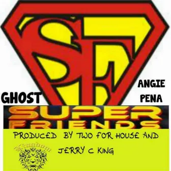 SUPERFRIENDS by Ghost