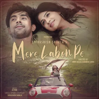 Mere Labon Pe by Shivashish Shukla