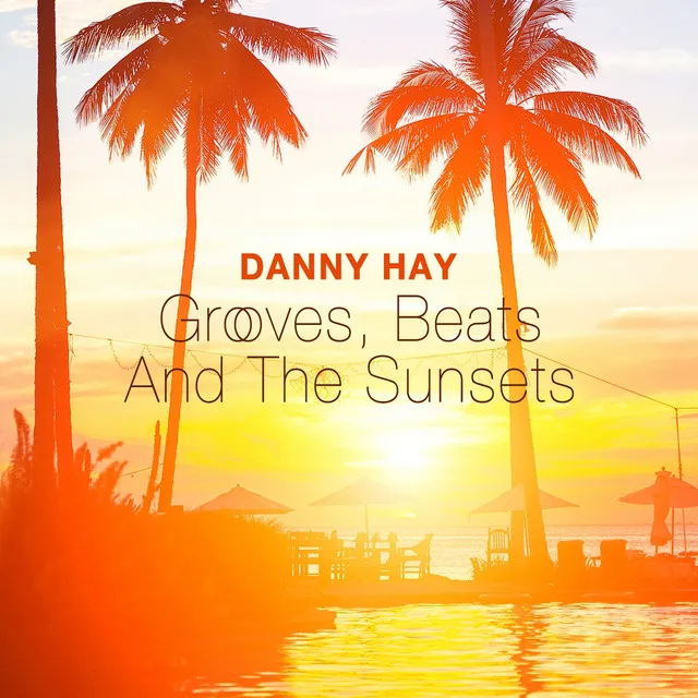 Grooves, Beats and the Sunsets