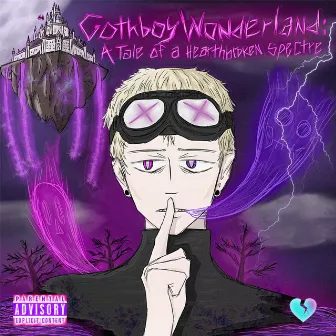 Gothboy Wonderland : A Tale of a Heartbroken Spectre by Zzzleepy Monroe