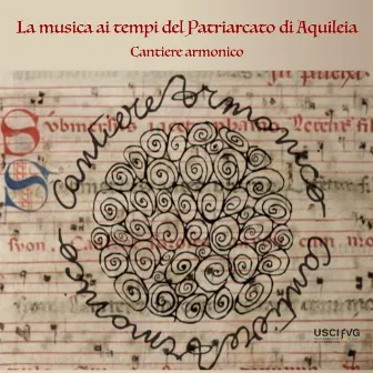 La musica ai tempi del Patriarcato di Aquileia by Cantiere Armonico