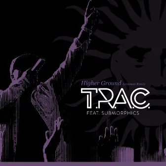 Higher Ground (Lenzman Remix) by T.R.A.C.