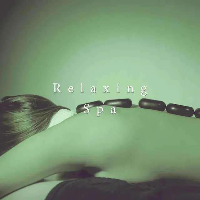 Relaxing Spa - Soothing Sounds for Wellness Centers