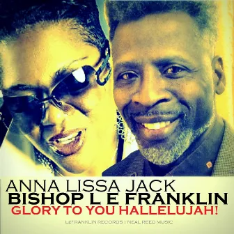 Glory to You Hallelujah! by Anna Lissa Jack