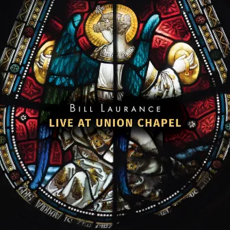 Live at Union Chapel by Bill Laurance