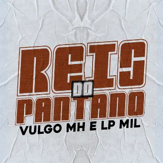 Reis do Pantano by Vulgo MH