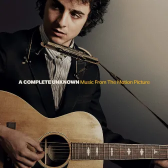 A Complete Unknown (Music From The Motion Picture) by Timothée Chalamet