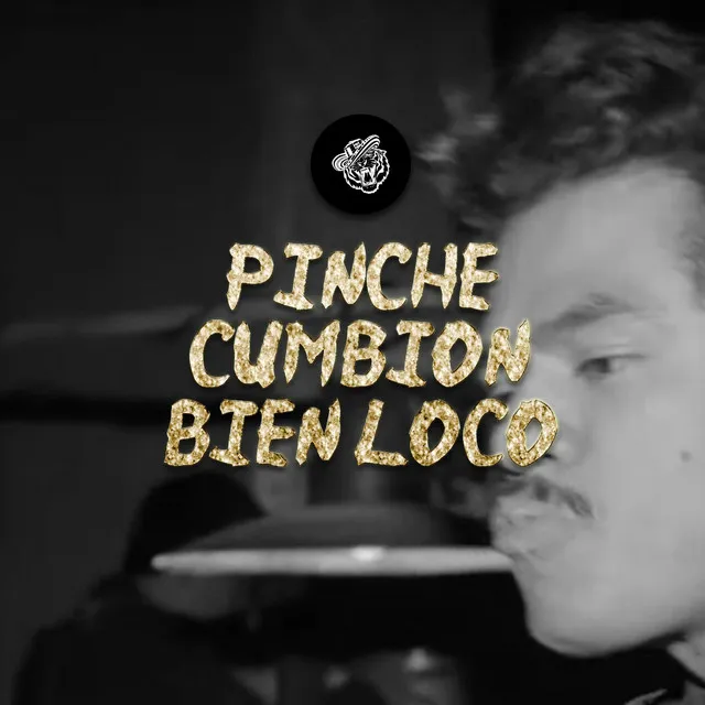 Pinche Cumbion Bien Loco