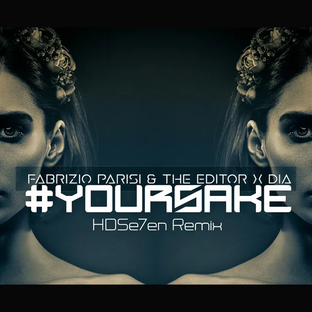 #yoursake - HDSe7eN Remix