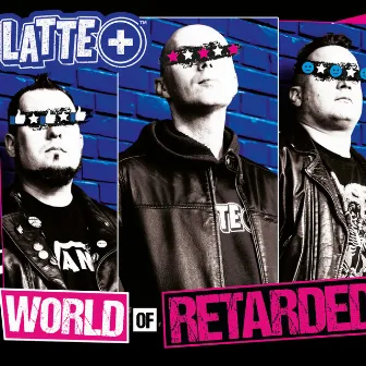 World Of Retarded by Latte+