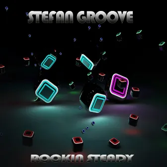 Rockin Steady by Stefan Groove