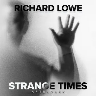 Strange Times by Richard Lowe