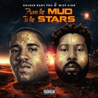 From the Mud to the Stars by Golden Baby Pro