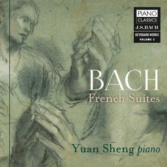 Bach: French Suites by Yuan Sheng