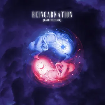 Reincarnation by [Meteor]