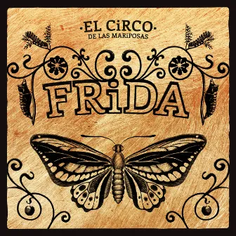 Frida by El circo de las mariposas