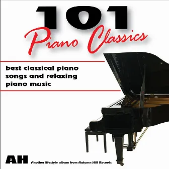 101 Piano Classics: Best Classical Songs and Relaxing Piano Music and Relaxing Music by Unknown Artist