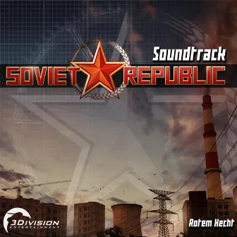 Soviet Republic (Original Soundtrack) by Rotem Hecht