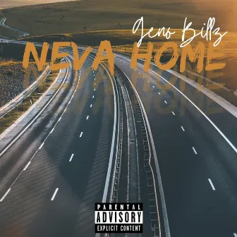 Neva Home by Geno Billz