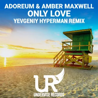 Only Love (Yevgeniy Hyperman Remix) by Amber Maxwell