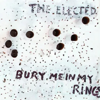 Bury Me in My Rings by The Elected