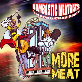 More Meat by Chad Smith's Bombastic Meatbats