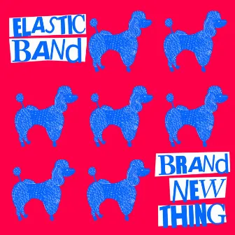 Brand New Thing by Elastic Band