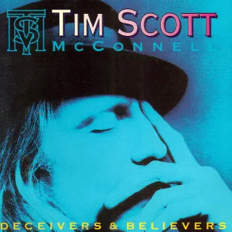 Deceivers & Believers by Tim Scott McConnell